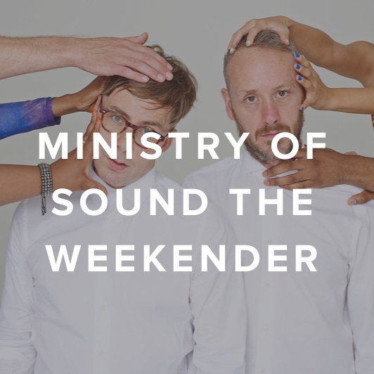 MINISTRY OF SOUND THE WEEKENDER