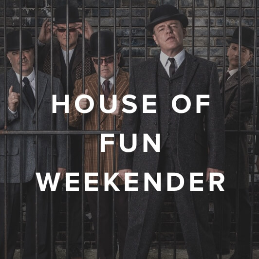 HOUSE OF FUN WEEKENDER